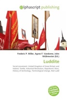 Agne F Vandome, John McBrewster, Frederic P. Miller, Agnes F. Vandome - Luddite