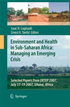 K Yanful, K Yanful, Isaac N. Luginaah, Isaa N Luginaah, Isaac N Luginaah, Ernest K. Yanful - Environment and Health in Sub-Saharan Africa: Managing an Emerging Crisis