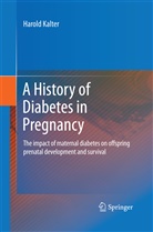 Harold Kalter - A History of Diabetes in Pregnancy