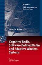 Hüseyi Arslan, Huseyin Arslan, Hüseyin Arslan - Cognitive Radio, Software Defined Radio, and Adaptive Wireless Systems