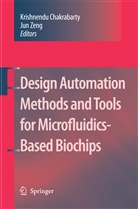 Ju Zeng, Jun Zeng - Design Automation Methods and Tools for Microfluidics-Based Biochips