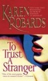 Karen Robards, Robards Karen - To Trust a Stranger