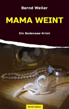 Bernd Weiler - Mama weint