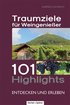 Gabriele Kalmbach - Traumziele für Weingenießer
