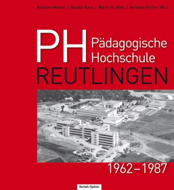 H. Fischer, Hermann Fischer, M. Hahn, Martin Th Hahn, Martin Th. Hahn, T. Karst... - Pädagogische Hochschule Reutlingen - 1962 - 1987