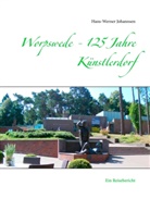 Hans-Werner Johannsen - Worpswede - 125 Jahre Künstlerdorf