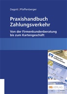 Marc-Philipp Dagott, Kai Pfaffenberger, Kay Pfaffenberger - Praxishandbuch Zahlungsverkehr