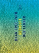 Ben Lerner, Steffen Popp, Monika Rinck - Mean Free Path