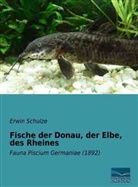 Erwin Schulze - Fische der Donau, der Elbe, des Rheines