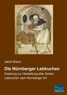 Jako Braun, Jakob Braun - Die Nürnberger Lebkuchen
