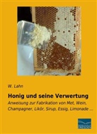 Lahn, W Lahn, W. Lahn - Honig und seine Verwertung