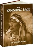 Joseph Dixon, Joseph K. Dixon - The Vanishing Race