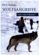 Elli H. Radinger - Wolfsangriffe. Fakt oder Fiktion?