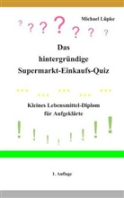 Michael Lüpke - Das hintergründige Supermarkt-Einkaufs-Quiz
