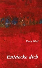 Doris Wolf - Entdecke dich