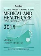 R. R. Bowker, R.r. Bowker, Bowker Rr - Medical & Health Care Books & Serials in Print - 2 Volume Set, 2015
