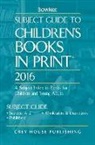 R. R. Bowker, R.r. Bowker, Rr Bowker - Subject Guide to Children's Books in Print, 2016