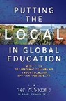 Neal W./ Weinberg Sobania, Neal W Sobania, Neal W. Sobania, Sobania Neal W. - Putting the Local in Global Education