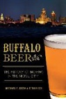 Ethan Cox, Michael F. Rizzo - Buffalo Beer:: The History of Brewing in the Nickel City