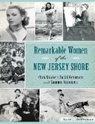 Karen L. Schnitzspahn - Remarkable Women of the New Jersey Shore: Clam Shuckers, Social Reformers and Summer Sojourners