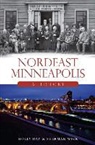 Holly Day, Sherman Wick - Nordeast Minneapolis: A History