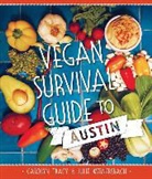 Carolyn Tracy, Julie Wernersbach - Vegan Survival Guide to Austin
