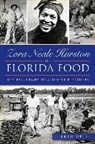 Fred Opie, Frederick Douglass Opie - Zora Neale Hurston on Florida Food:: Recipes, Remedies & Simple Pleasures