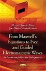 Manuel Quesada-Perez, Quesada P Rez M, Manuel Quesada-Perez, Manuel Quesada-P'Rez - From Maxwells Equations to Free & Guided Electromagnetic Waves