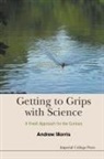 Andrew Morris, Andrew Morris, Andrew James Morris, Andrew James (The National Education Resea Morris - Getting to Grips With Science: A Fresh Approach for the Curious