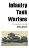 John Plant - Infantry Tank Warfare (Revised and Enlarged)