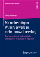 Oliver Wiesener - Mit mehrstufigem Wissenserwerb zu mehr Innovationserfolg