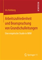 Iris Hohberg - Arbeitszufriedenheit und Beanspruchung von Grundschulleitungen