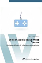 Karl Josef Gstettner - Wissenstools im Kontext Games