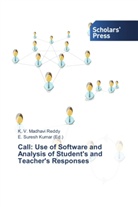 K V Madhavi Reddy, K. V. Madhavi Reddy, E. Suresh Kumar, Suresh Kumar, E Suresh Kumar - Call: Use of Software and Analysis of Student's and Teacher's Responses