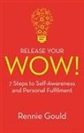Rennie Gould - Release Your Wow!