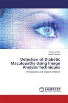Eman Gani, Eman A Gani, Eman A. Gani, Loay E George, Loay E. George - Detection of Diabetic Maculopathy Using Image Analysis Techniques
