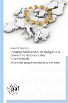 Jacqueline Wagenstein, Wagenstein-j - L europeanisation en bulgarie a