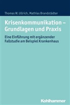 Mathias Brandstädter, Thoma Ullrich, Thomas Ullrich, Thomas W. Ullrich - Krisenkommunikation - Grundlagen und Praxis