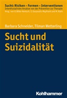 Pallenbach, Barbar Schneider, Barbara Schneider, Tilma Wetterling, Tilman Wetterling, Oliver Bilke-Hentsch... - Sucht und Suizidalität