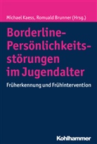 Brunner, Brunner, Romuald Brunner, Romuald G. Brunner, Michae Kaess, Michael Kaess - Borderline-Störungen im Jugendalter
