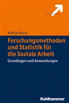 Mathia Blanz, Mathias Blanz - Forschungsmethoden und Statistik für die Soziale Arbeit