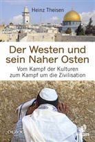 Heinz Theisen - Der Westen und sein Naher Osten