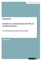 Deborah Falk, Lisa Fink - Erzählen in vorliterarischer Zeit. Was ist Gedächtniskultur?