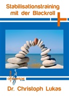 Christoph Lukas, Christoph (Dr.) Lukas - Stabilisationstraining mit der Blackroll