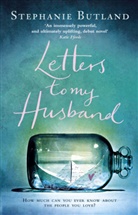 Stephanie Butland - Letters To My Husband