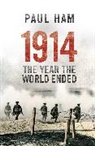 Paul Ham, Paul (author) Ham - 1914 the Year the World Ended