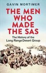Gavin Mortimer - The Men who Made the SAS