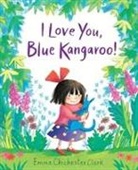 Emma Chichester Clark - I Love You, Blue Kangaroo!