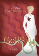 Vesna Goldsworthy - Gorsky