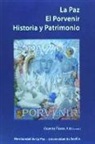 Vicente Flores Alés - La Paz, el Porvenir : historia y patrimonio